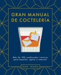 Gran manual de coctelería. Más de 100 combinados icónicos para mezclar, agitar y remover