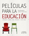 Pel�culas para la educaci�n. Aprender viendo cine, aprender a ver cine.