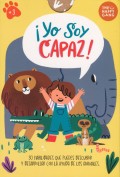 Yo soy capaz! 30 habilidades que puedes descubrir y desarrollar con la ayuda de los animales