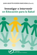 Investigar e intervenir en educaci�n para la salud.