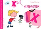 Xos� y la xenofobia. Biblioteca de inteligencia emocional y educaci�n en valores. Sentimientos y valores