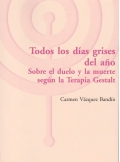 Todos los das grises del ao. Sobre el duelo y la muerte segn la Terapia Gestalt