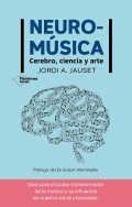 Neurom�sica. Cerebro, ciencia y arte. Descubre el poder transformador de la m�sica y su influencia en nuestra salud y bienestar