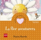 La flor aventurera. Cuentos para sentir. Un cuento sobre el miedo.