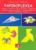 Papiroflexia: Aviones, Barcos, Helicopteros, Animales, Cajas, Adornos, Flores, Figuras que funcionan y con movimiento