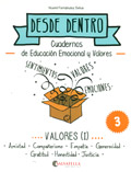 Desde dentro 3. Cuadernos de educaci�n emocional y valores. Valores (I)