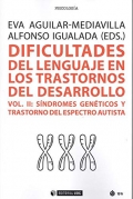Dificultades del lenguaje en los trastornos del desarrollo (vol. II) S�ndromes gen�ticos y trastorno del espectro autista