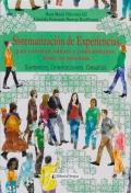 Sistematizaci�n de experiencias para construir saberes y conocimientos desde las pr�cticas. Sustentos, Orientaciones y Desaf�os
