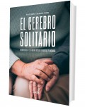 El cerebro solitario. Neurobiolog�a y soledad no deseada en adultos y ancianos