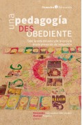 Una pedagoga desobediente. Tejer la vida del aula y de la escuela desde proyectos de indagacin