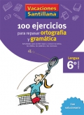 100 ejercicios para repasar ortografa y gramtica. 6 Primaria - Lengua. Vacaciones Santillana.