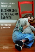 El s�ndrome de alienaci�n parental. 80 preguntas y respuestas.
