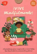 Vive Mindfulmente! 32 prcticas para inspirarte a vivir todos los das de forma consciente y plena!