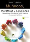 Mu�ecos, met�foras y soluciones. Constelaciones familiares en sesi�n individual y otros usos terap�uticos
