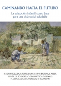 Caminando hacia el futuro. La educaci�n infantil como base para una vida social saludable