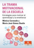 La trama motivacional de la escuela. Estrategias para motivar el aprendizaje y la ense�anza.