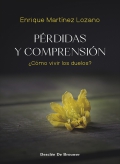 P�rdidas y comprensi�n. �C�mo vivir los duelos?