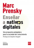 Ense�ar a nativos digitales. Una propuesta pedag�gica para la sociedad del conocimiento