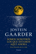 Somos nosotros los que estamos aqu� ahora. Una filosof�a de vida