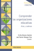 Comprender las organizaciones educativas. Alas y cadenas