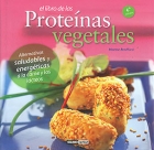 El libro de las protenas vegetales. Alternativas saludables y energticas a la carne y los lcteos.