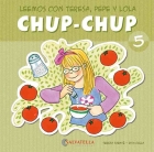 Chup-Chup 5. Leemos con Teresa, Pepe y Lola