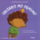  Quiero no pensar !. Proyecto Noria Infantil - Serie Sin Nombre.