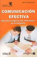Comunicaci�n efectiva. Gu�a para mejorar las relaciones en la empresa