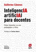 Inteligencia artificial para docentes. C�mo fomentar su uso pedag�gico y �tico