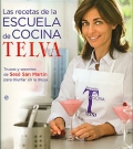 Las recetas de la escuela de cocina Telva. Trucos y secretos de Ses San Martn para triunfar en la mesa.