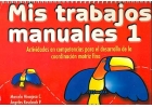 Mis trabajos manuales 1. Actividades en competencias para el desarrollo de la coordinaci�n motriz fina.