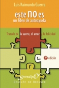 Este no es un libro de autoayuda. Tratado de la suerte, el amor y la felicidad