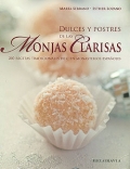 Dulces y postres de las Monjas Clarisas. 260 recetas tradicionales de cine monasterios espaoles.
