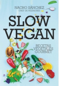 Slow vegan. Recetas vegetales gourmet.