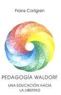 Pedagoga Waldorf. Una educacin hacia la libertad.