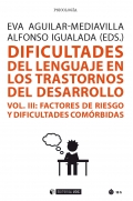 Dificultades del lenguaje en los trastornos del desarrollo (vol III) Factores de riesgo y dificultades com�rbidas