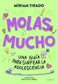 Molas mucho. Una gu�a para surfear la adolescencia
