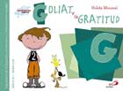 Goliat y la gratitud. Biblioteca de inteligencia emocional y educaci�n en valores. Sentimientos y valores