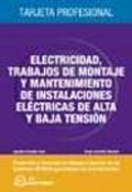 Electricidad, trabajos de montaje y mantenimiento de instalaciones el�ctricas de alta y baja tensi�n. Tarjeta profesional.